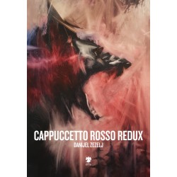 CAPPUCCETTO ROSSO REDUX DANIJEL ZEZELJ ERIS EDIZIONI EDIZIONE ITALIANA