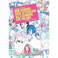 NON BISOGNA DARE ATTENZIONI ALLE BAMBINE CHE URLANO FRANCESCA RUGGIERO FUMETTO ERIS EDIZIONI EDIZIONE ITALIANA