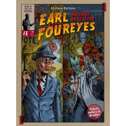 EARL FOUREYES MUTANT DETECTIVE TUTTE LE STORIE BREVI STEFANO ZATTERA FUMETTO EDIZIONI BARTA EDIZIONE ITALIANA
