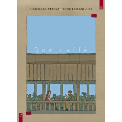 DUE CAFFE' CAMILLA CATARZI ZENO COLANGELO FUMETTO EDIZIONI BARTA EDIZIONE ITALIANA